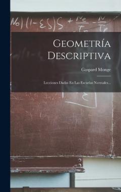 Coperta cărții Geometría Descriptiva: Lecciones Dadas En Las Escuelas Normales...