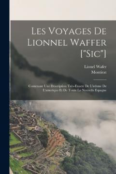Coperta cărții Les Voyages De Lionnel Waffer ["sic"]: Contenant Une Description Très-exacte De L'isthme De L'amerique Et De Toute La Nouvelle Espagne