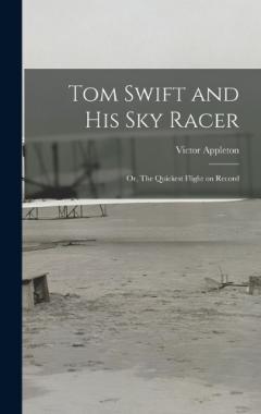 Coperta cărții Tom Swift and His Sky Racer: Or, The Quickest Flight on Record
