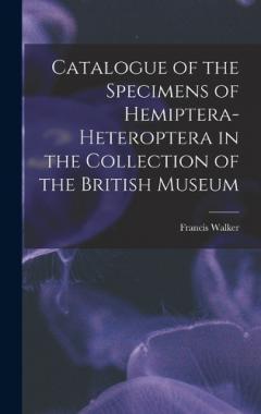Coperta cărții Catalogue of the Specimens of Hemiptera-Heteroptera in the Collection of the British Museum