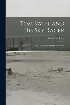 Coperta cărții Tom Swift and His Sky Racer: Or, The Quickest Flight on Record