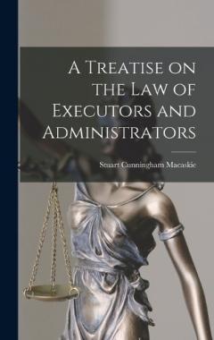 Coperta cărții A Treatise on the Law of Executors and Administrators