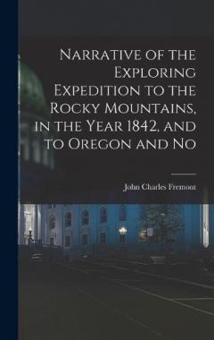 Coperta cărții Narrative of the Exploring Expedition to the Rocky Mountains, in the Year 1842, and to Oregon and No