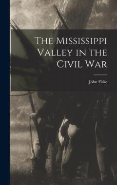 The Mississippi Valley in the Civil War