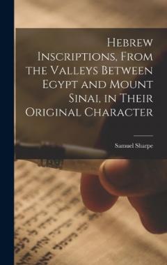 Coperta cărții Hebrew Inscriptions, From the Valleys Between Egypt and Mount Sinai, in Their Original Character