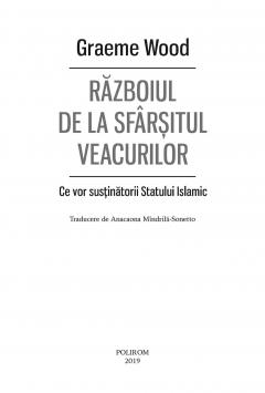 Razboiul de la sfarsitul veacurilor. Ce vor sustinatorii Statului Islamic