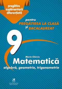 Culegere Matematica - Clasa a IX-a, Pregatire suplimentara diferentiata pentru pregatirea la clasa si bacalaureat