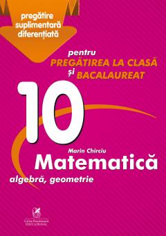 Coperta cărții Culegere Matematica - Clasa a X-a, Pregatire suplimentara diferentiata pentru pregatirea la clasa si bacalaureat