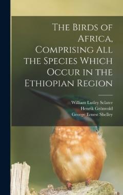 Coperta cărții The Birds of Africa, Comprising All the Species Which Occur in the Ethiopian Region
