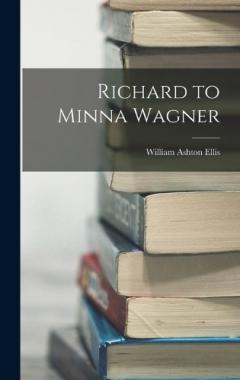 Coperta cărții Richard to Minna Wagner