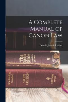 Coperta cărții A Complete Manual of Canon Law