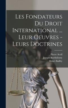 Coperta cărții Les fondateurs du droit international ... leur oeuvres - leurs doctrines