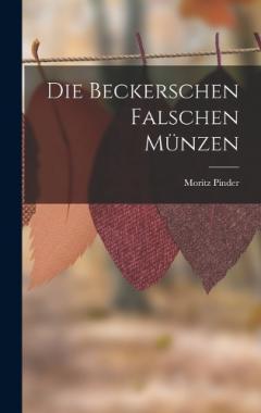 Die Beckerschen Falschen Münzen