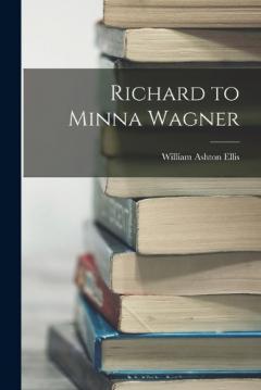 Coperta cărții Richard to Minna Wagner