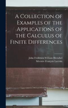 A Collection of Examples of the Applications of the Calculus of Finite Differences