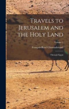 Travels to Jerusalem and the Holy Land: Through Egypt; Volume 1