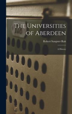 The Universities of Aberdeen: A History