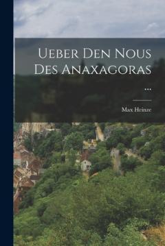 Ueber Den Nous Des Anaxagoras ...