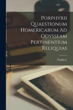 Coperta cărții Porphyrii Quaestionum Homericarum Ad Odysseam Pertinentium Reliquias