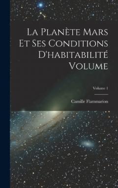 La planète Mars et ses conditions d'habitabilité Volume; Volume 1