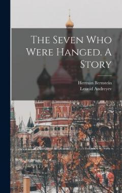 Coperta cărții The Seven who Were Hanged. A Story