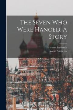 Coperta cărții The Seven who Were Hanged. A Story
