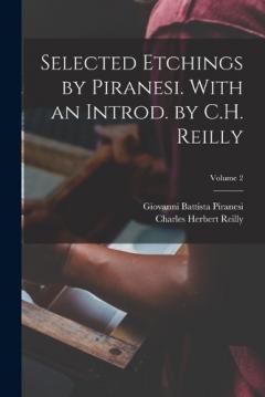 Coperta cărții Selected Etchings by Piranesi. With an Introd. by C.H. Reilly; Volume 2