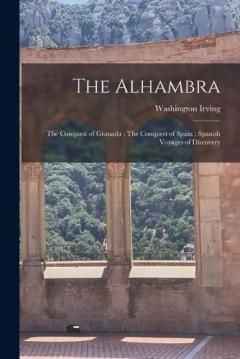 The Alhambra; The Conquest of Granada; The Conquest of Spain; Spanish Voyages of Discovery