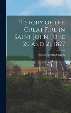 Coperta cărții History of the Great Fire in Saint John, June 20 and 21, 1877