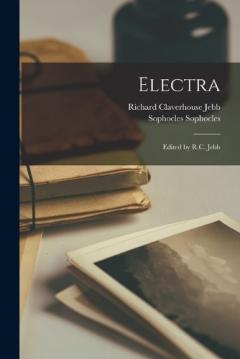 Coperta cărții Electra; Edited by R.C. Jebb
