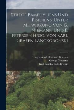 Coperta cărții Städte Pamphyliens und Pisidiens. Unter Mitwirkung von G. Niemann und E. Petersen hrsg. von Karl Grafen Lanckoronski