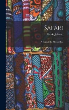 Coperta cărții Safari: A Saga of the African Blue