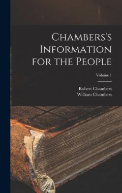 Chambers's Information for the People; Volume 1
