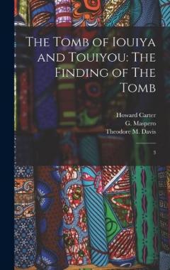 The Tomb of Iouiya and Touiyou: The Finding of The Tomb: 3