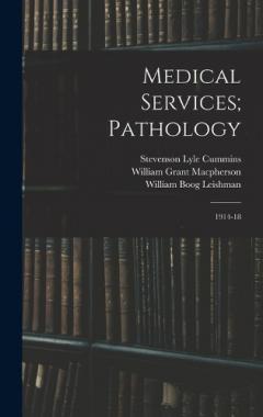 Medical Services; Pathology: 1914-18