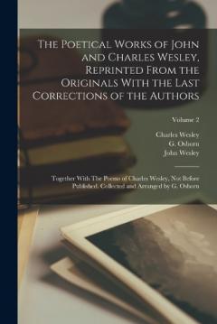 Coperta cărții The Poetical Works of John and Charles Wesley, Reprinted From the Originals With the Last Corrections of the Authors; Together With The Poems of Charles Wesley, not Before Published. Collected and Arranged by G. Osborn; Volume 2