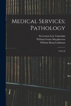 Medical Services; Pathology: 1914-18