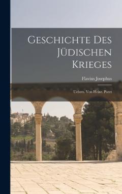 Geschichte Des Jüdischen Krieges: Uebers. Von Heinr. Paret