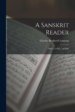 A Sanskrit Reader: Notes. 1st Ed., 1st Issue