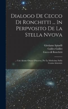 Dialogo De Cecco Di Ronchitti ... In Perpvosito De La Stella Nvova: ... Con Alcune Ottaue D'incerto, Per La Medesima Stella Contra Aristotele