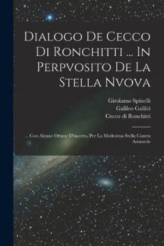 Dialogo De Cecco Di Ronchitti ... In Perpvosito De La Stella Nvova: ... Con Alcune Ottaue D'incerto, Per La Medesima Stella Contra Aristotele