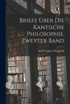 Coperta cărții Briefe über die kantische Philosophie, Zweyter Band