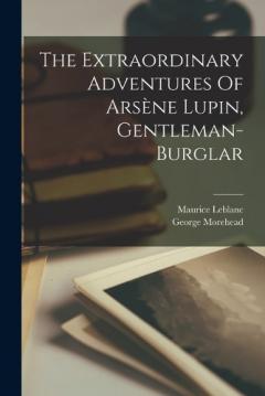 The Extraordinary Adventures Of Arsène Lupin, Gentleman-burglar