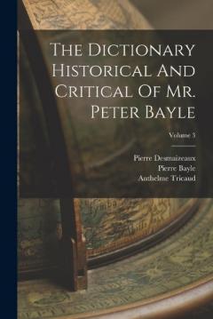 Coperta cărții The Dictionary Historical And Critical Of Mr. Peter Bayle; Volume 3