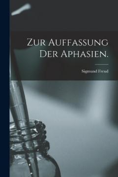 Zur Auffassung der Aphasien.