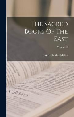 The Sacred Books Of The East; Volume 49
