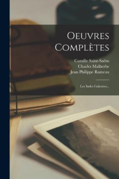 Coperta cărții Oeuvres Complètes: Les Indes Galantes...