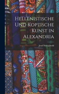 Hellenistische und koptische Kunst in Alexandria
