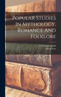 Coperta cărții Popular Studies In Mythology, Romance And Folklore