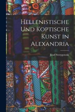 Hellenistische und koptische Kunst in Alexandria